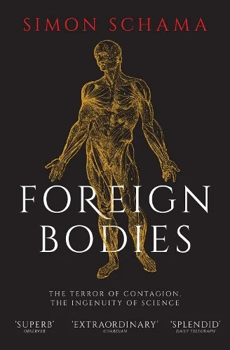 Foreign Bodies: The Terror of Contagion, the Ingenuity of Science - Agenda Bookshop