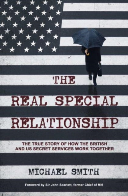 The Real Special Relationship: The True Story of How the British and US Secret Services Work Together - Agenda Bookshop