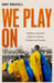 We Play On: Shakhtar Donetsks Fight for Ukraine, Football and Freedom - Agenda Bookshop