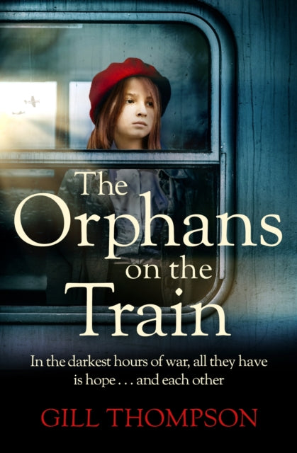 The Orphans on the Train: Gripping and heartrending historical fiction of two orphaned girls in WW2 - Agenda Bookshop