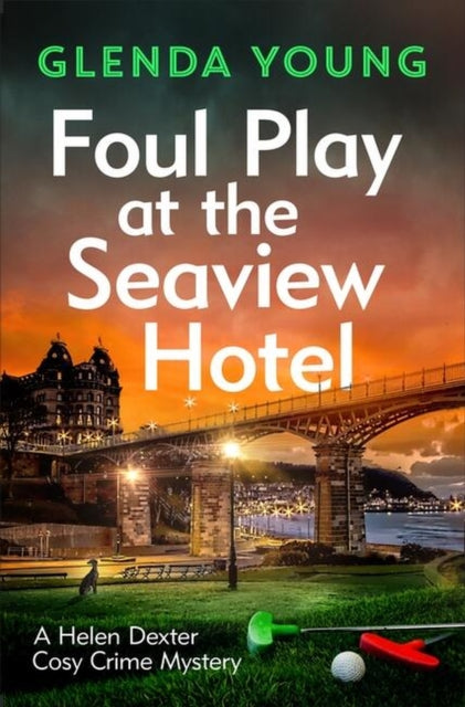 Foul Play at the Seaview Hotel: A murderer plays a killer game in this charming, Scarborough-set cosy crime mystery - Agenda Bookshop