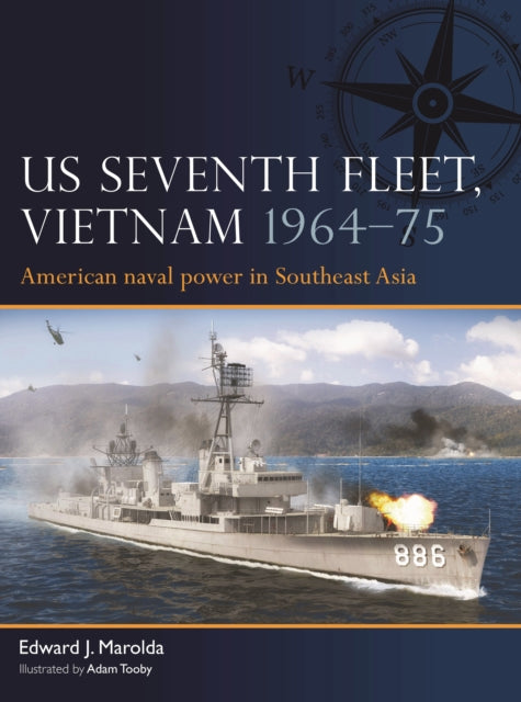 US Seventh Fleet, Vietnam 196475: American naval power in Southeast Asia - Agenda Bookshop