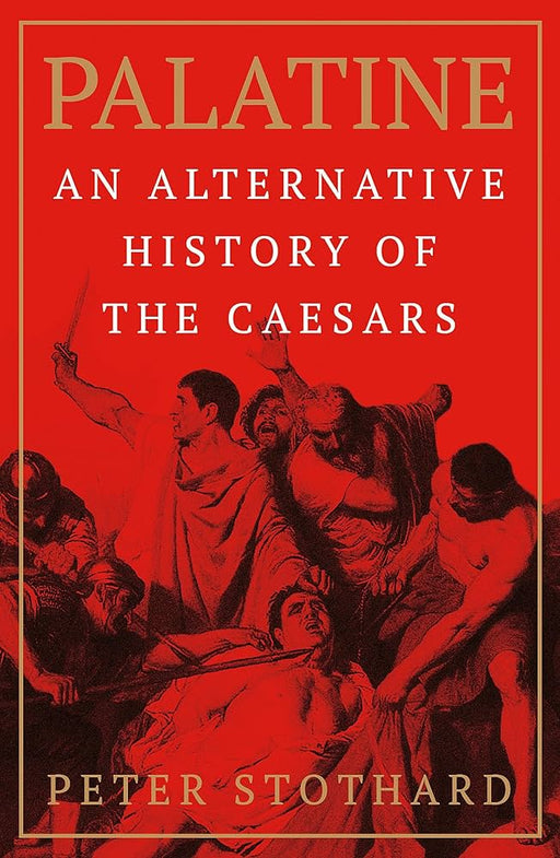 Palatine: An Alternative History of the Caesars - Agenda Bookshop