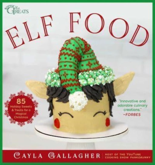 Elf Food: 85 Holiday Sweets & Treats for a Magical Christmas - Agenda Bookshop