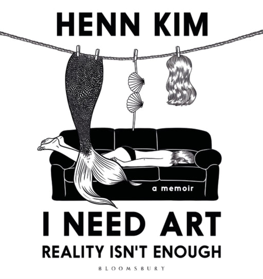 I Need Art: Reality Isnt Enough: An illustrated memoir - Agenda Bookshop