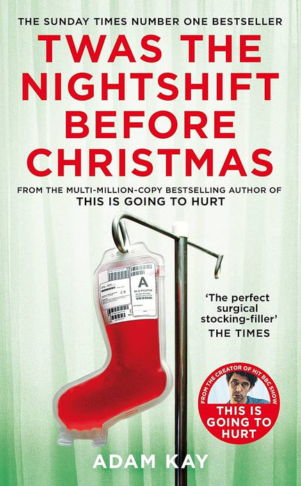 Twas The Nightshift Before Christmas: Festive Diaries from the Creator of This Is Going to Hurt