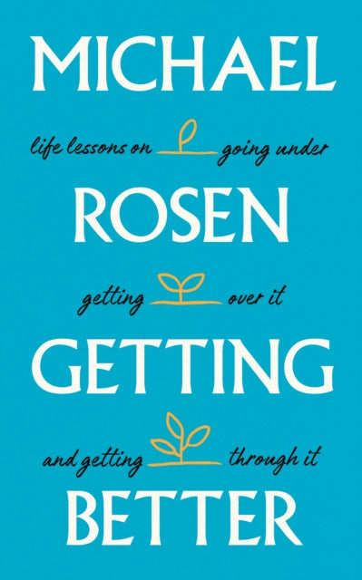 Getting Better: Life lessons on going under, getting over it, and getting through it - Agenda Bookshop