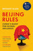 Beijing Rules: China''s Quest for Global Influence - Agenda Bookshop