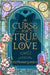 A Curse For True Love: the thrilling final book in the Sunday Times bestselling series - Agenda Bookshop