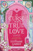 A Curse For True Love: the thrilling final book in the Once Upon a Broken Heart series - Agenda Bookshop