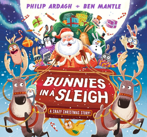 Bunnies in a Sleigh: A Crazy Christmas Story! - Agenda Bookshop