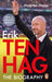 Ten Hag: The Biography - Agenda Bookshop