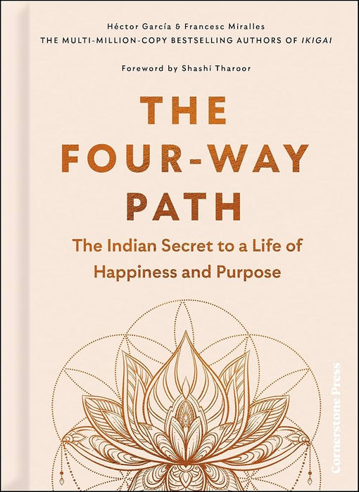 The Four-Way Path: The Indian Secret to a Life of Happiness and Purpose
