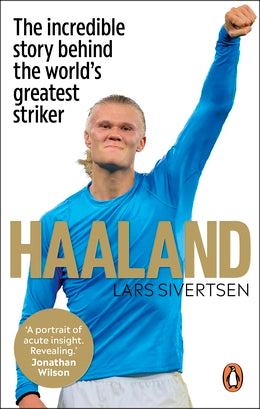 Haaland: The incredible story behind the worlds greatest striker - Agenda Bookshop