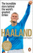 Haaland: The incredible story behind the worlds greatest striker - Agenda Bookshop