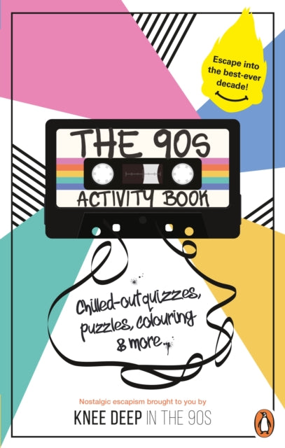 The 90s Activity Book (for Adults): Take a chill pill with the best-ever decade (90s icon escapism, cool quizzes, word puzzles, colouring pages, dot-to-dots and bespoke chillout playlist)! - Agenda Bookshop