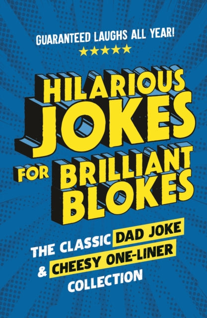 Hilarious Jokes for Brilliant Blokes: The Classic Dad Joke and Cheesy One-liner Collection (The perfect gift for him  guaranteed laughs for all ages) - Agenda Bookshop