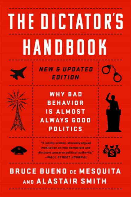 The Dictator''s Handbook: Why Bad Behavior is Almost Always Good Politics - Agenda Bookshop