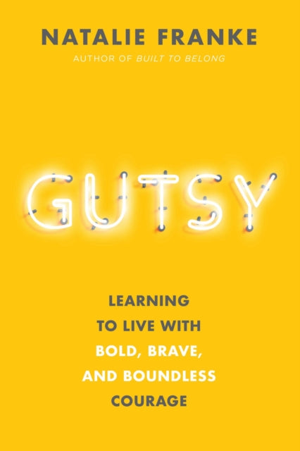 Gutsy: Learning to Live with Bold, Brave, and Boundless Courage - Agenda Bookshop