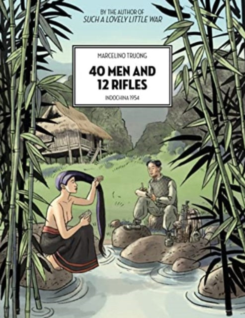 40 Men And 12 Rifles: Indochina 1954 - Agenda Bookshop