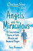 Chicken Soup for the Soul: Angels and the Miraculous: 101 Inspirational Stories of Faith, Miracles and Answered Prayers - Agenda Bookshop