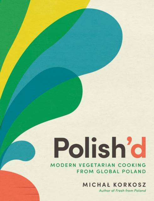 Polish''d: Modern Vegetarian Cooking from Global Poland - Agenda Bookshop