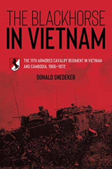 The Blackhorse in Vietnam: The 11th Armored Cavalry Regiment in Vietnam and Cambodia, 19661972 - Agenda Bookshop