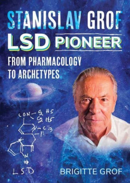 Stanislav Grof, LSD Pioneer: From Pharmacology to Archetypes - Agenda Bookshop