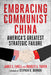 Embracing Communist China: America''s Greatest Strategic Failure - Agenda Bookshop