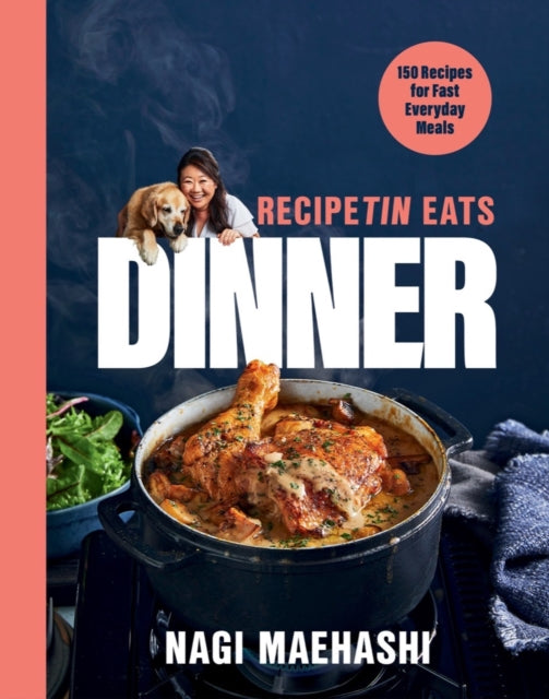 RecipeTin Eats Dinner: 150 Recipes for Fast, Everyday Meals - Agenda Bookshop