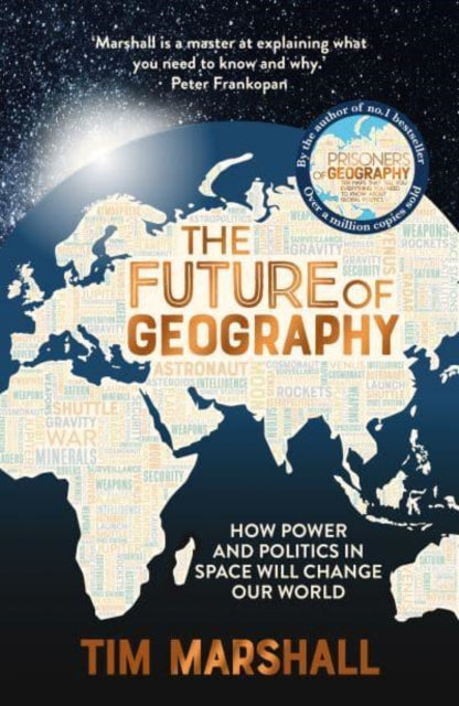 The Future of Geography: How Power and Politics in Space Will Change Our World  A SUNDAY TIMES BESTSELLER - Agenda Bookshop