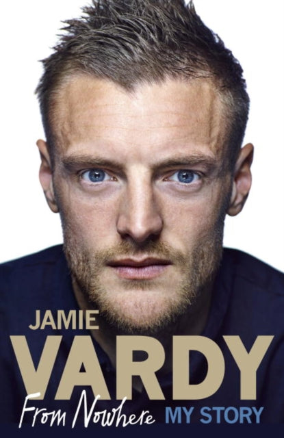 Jamie Vardy: From Nowhere, My Story - Agenda Bookshop