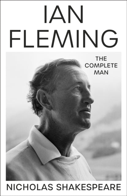 Ian Fleming: The Complete Man - Agenda Bookshop