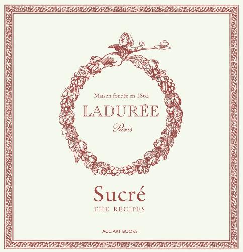 Ladurée Sucré: The Recipes - Agenda Bookshop