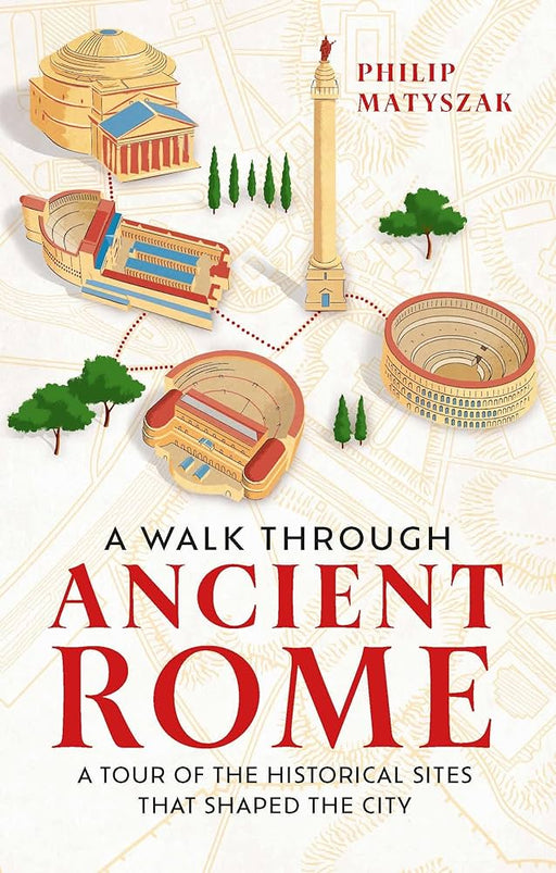 A Walk Through Ancient Rome: A Tour of the Historical Sites That Shaped the City - Agenda Bookshop