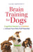 Brain Training for Dogs: Cognitive Games and Activities to Unlock Your Pets Full Potential - Agenda Bookshop