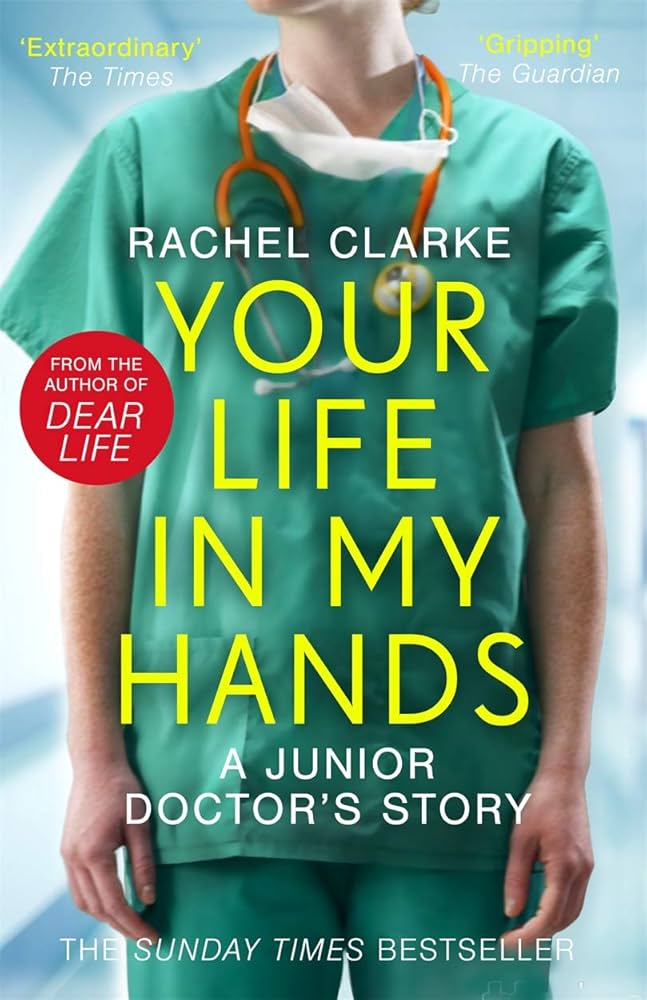 Your Life In My Hands - a Junior Doctor''s Story: From the Sunday Times bestselling author of Dear Life - Agenda Bookshop
