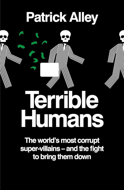 Terrible Humans: The World''s Most Corrupt Super-Villains And The Fight to Bring Them Down - Agenda Bookshop