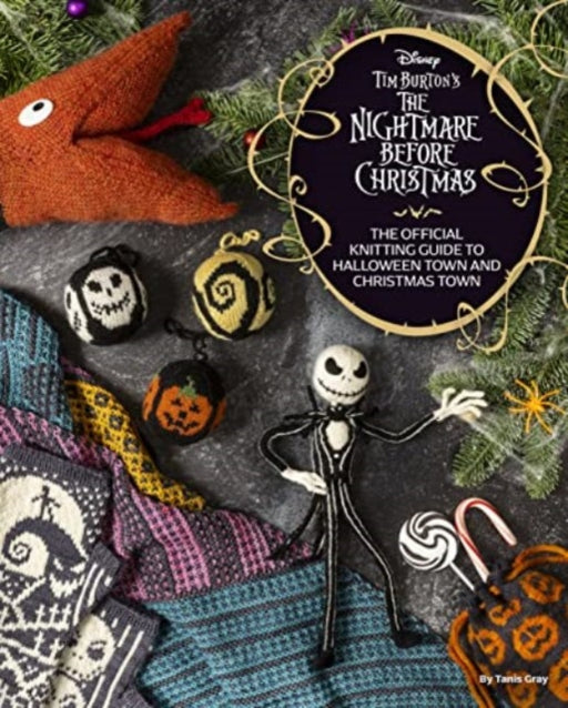 Disney Tim Burton''s Nightmare Before Christmas: The Official Knitting Guide to Halloween Town and Christmas Town - Agenda Bookshop