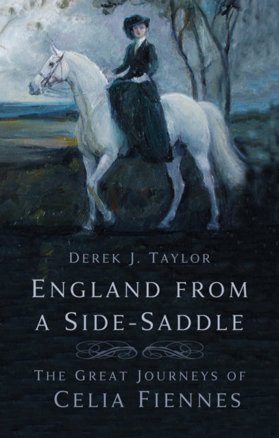 England from a Side-Saddle: The Great Journeys of Celia Fiennes - Agenda Bookshop