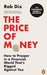 The Price of Money: How to Prosper in a Financial World Thats Rigged Against You - Agenda Bookshop
