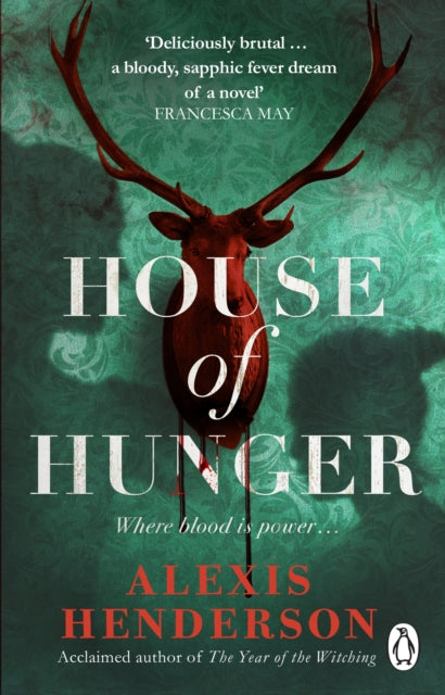 House of Hunger: the shiver-inducing, skin-prickling, mouth-watering feast of a Gothic novel - Agenda Bookshop