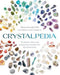 Crystalpedia: The Wisdom, History and Healing Power of More Than 180 Sacred Stones - Agenda Bookshop