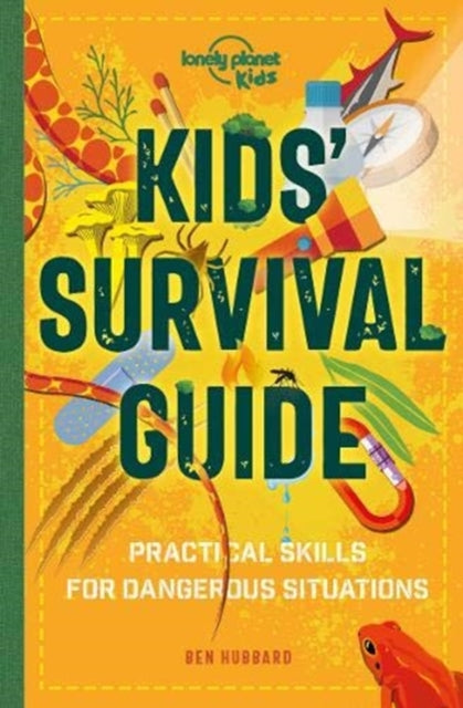 Lonely Planet Kids Kids'' Survival Guide: Practical Skills for Intense Situations - Agenda Bookshop