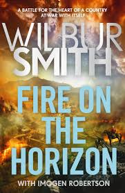 Fire on the Horizon: The Courtneys and the Ballantynes come together once again in the Sunday Times bestselling Wilbur Smith epic for 2024