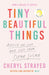 Tiny Beautiful Things: A Reese Witherspoon Book Club Pick soon to be a major series on Disney+ - Agenda Bookshop