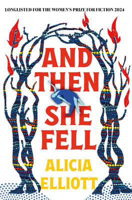 And Then She Fell: LONGLISTED FOR THE WOMEN''S PRIZE 2024