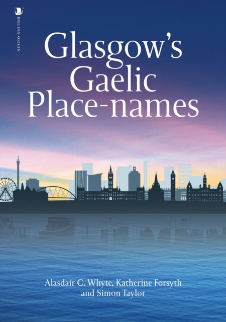 Glasgow''s Gaelic Place-names - Agenda Bookshop