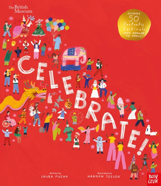 British Museum: Celebrate!: Discover 50 Fantastic Festivals from Around the World - Agenda Bookshop