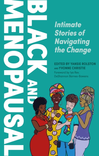 Black and Menopausal: Intimate Stories of Navigating the Change - Agenda Bookshop